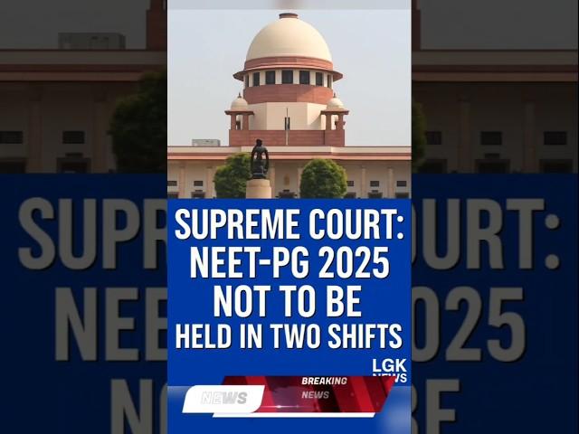 SupremeCourt : NEET-PG 2025 Exam in One Shift Only! Supreme Court Rules,#supremecourt,#sc,#new,#NEET