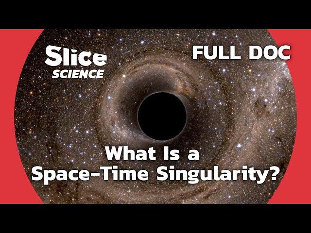 Black Holes : Physics Last Frontier  | SLICE SCIENCE | FULL DOCUMENTARY