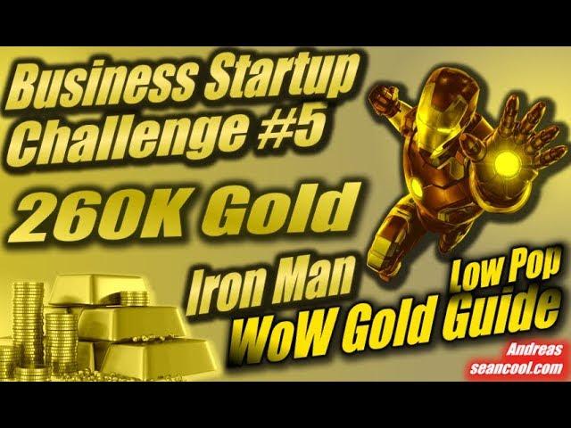 260K Gold in der Iron Man WoW Gold Business Startup Challenge #5 | WoW Gold Guide| Low Pop