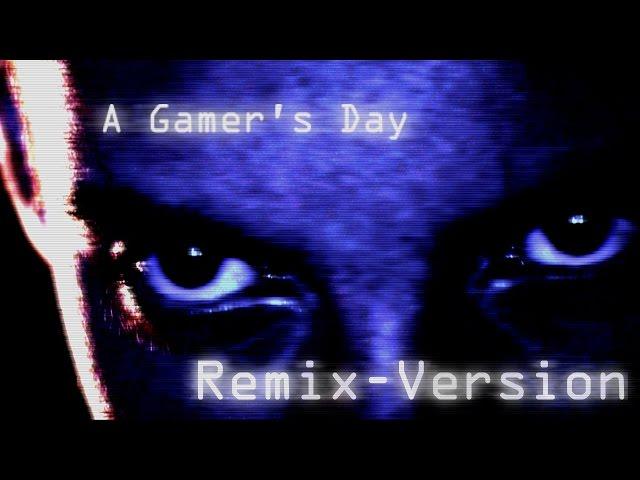 A Gamer's Day - Remix Version