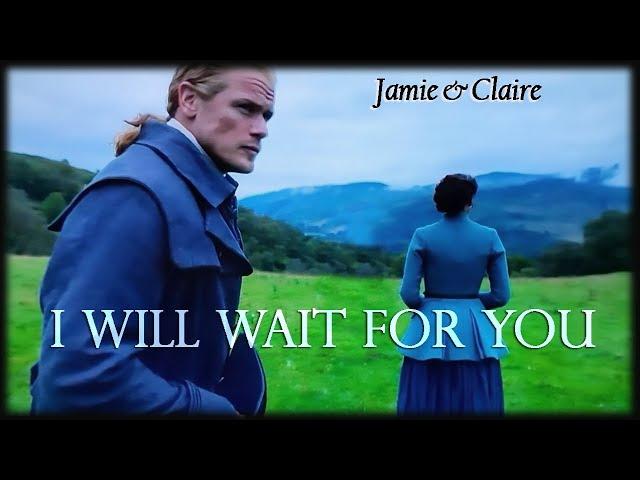 Outlander. Jamie & Claire. I Will Wait For You.