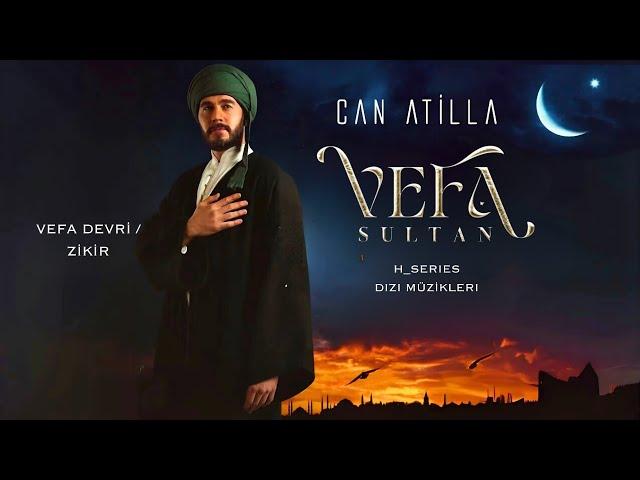 VEFA SULTAN DİZİ MÜZİKLERİ - VEFA DEVRİ / ZİKİR