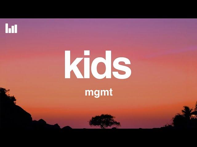 MGMT - Kids (Lyrics)