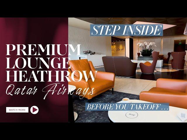 Step Inside Qatar Airways' Elegant Premium Lounge at Heathrow Airport!