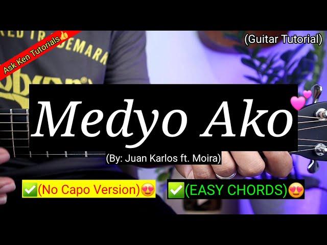 Medyo Ako - Juan Karlos ft. Moira (EASY CHORDS) | Guitar Tutorial Chords & Lyrics