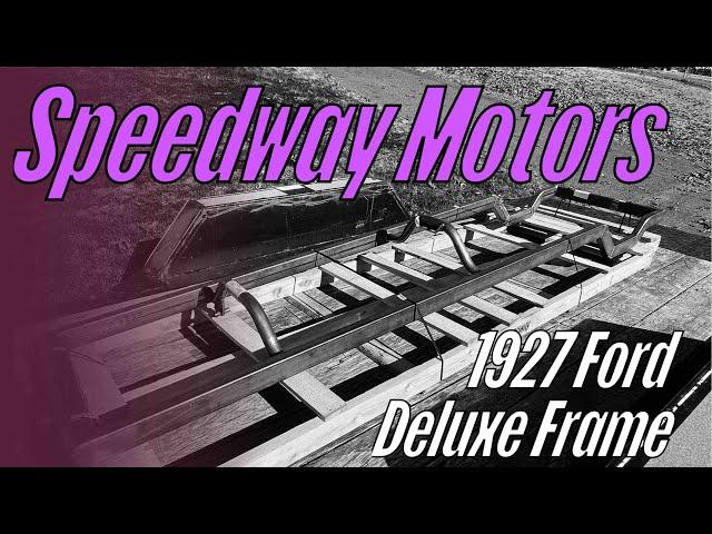 Speedway Motors 1927 Ford Deluxe Frame. First look.