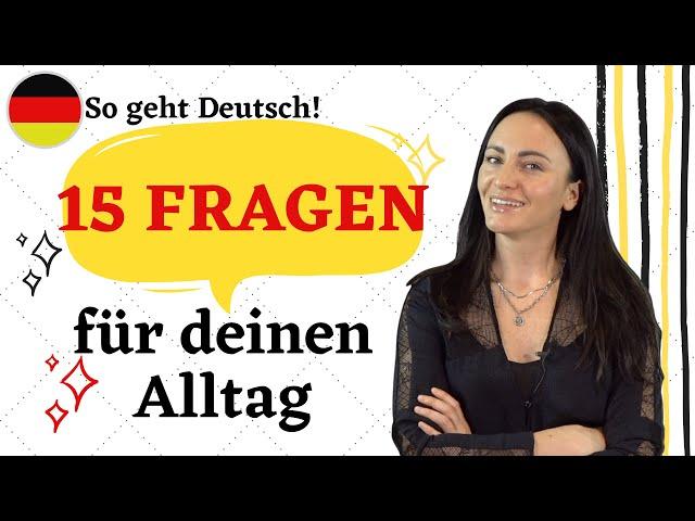  15 Fragen im Alltag: mit Freunden, bei der Arbeit., auf der Straße 