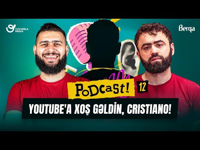 Podcast 12 | FUTBOL | Youtube'a xosh geldin, Cristiano Ronaldo