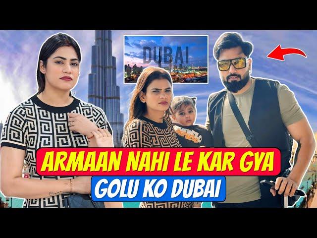 Armaan Nahi Le Kar Gya Golu Ko Dubai