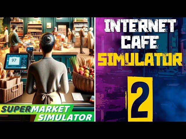 Играем в Supermarket Simulator и Internet Cafe Simulator 2