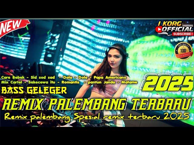 REMIX PALEMBANG TERBARU 2025 SPESIAL REMIX KN 1400 FULL BASS GELEGER KENCANG