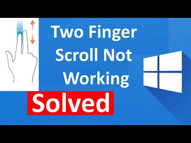 Fix Two Finger Scroll Not Working on windows 10/11