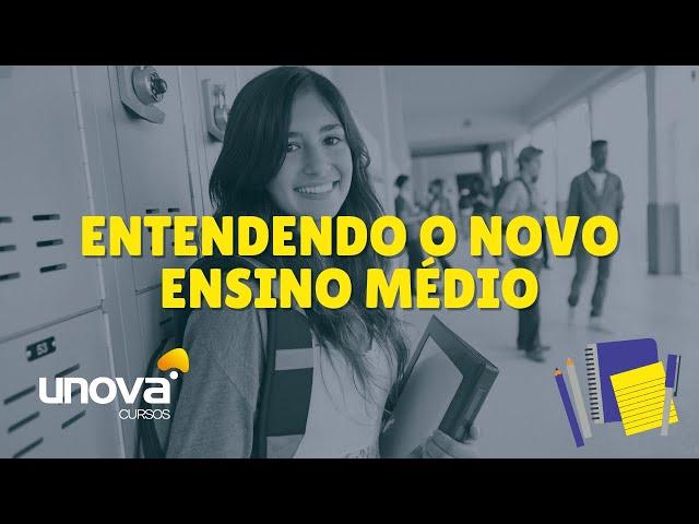 Curso Entendendo o Novo Ensino Médio Gratuito | Unova Cursos