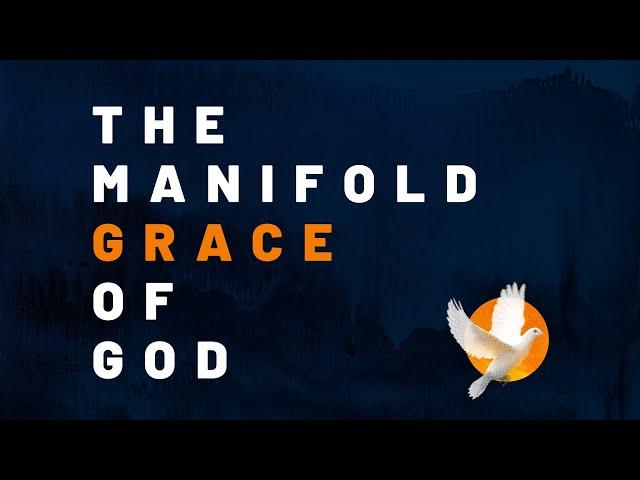 The Manifold Grace of God