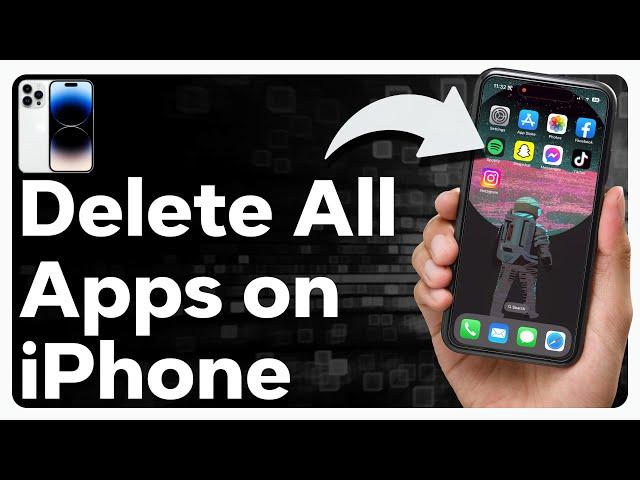 How To Delete All Apps On iPhone