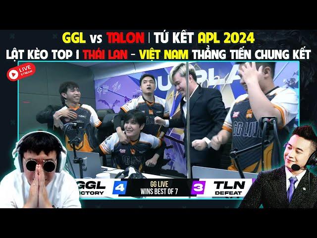 GGL vs TALON - LẬT KÈO THÁI LAN - VIỆT NAM THẲNG TIẾN CHUNG KẾT APL 2024 | TÙNG HỌA MI REACTION