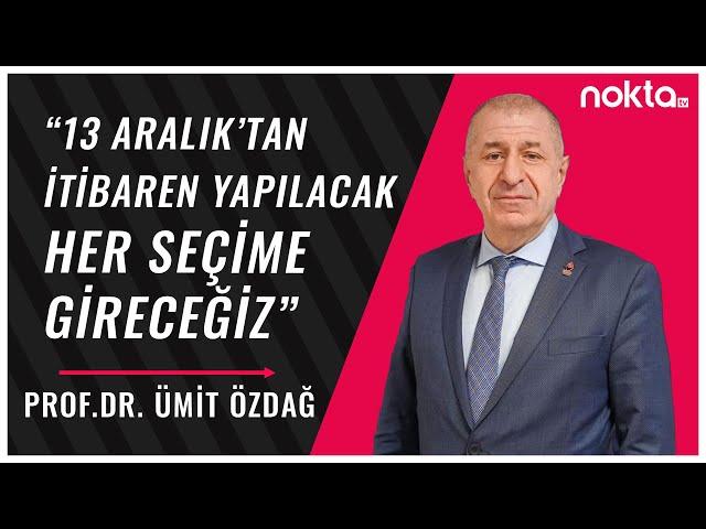 Zafer Partisi Genel Başkanı Ümit Özdağ Nokta TV'de