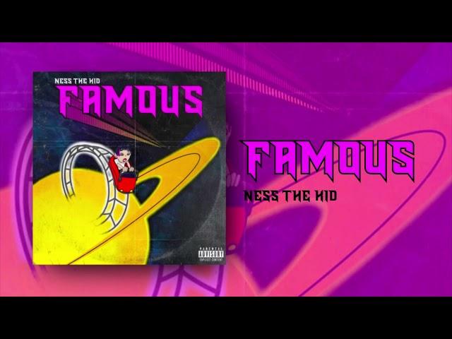 Ness The Kid - Famous (Official Audio)