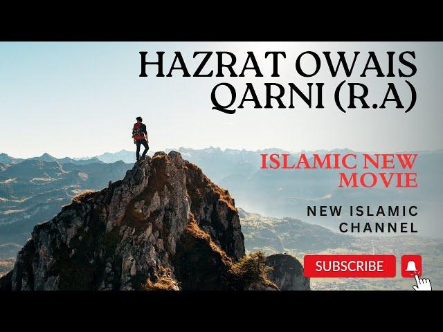 Hazrat Owais al Qarni R.A اویس الکرنی | Islamic Movie in Urdu Hindi Dubbed | New Islamic Movie 2025