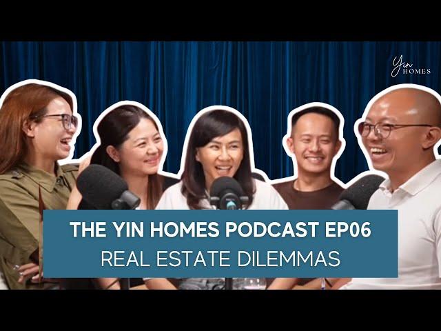 The Yin Homes Podcast | #006 | Real Estate Dilemmas