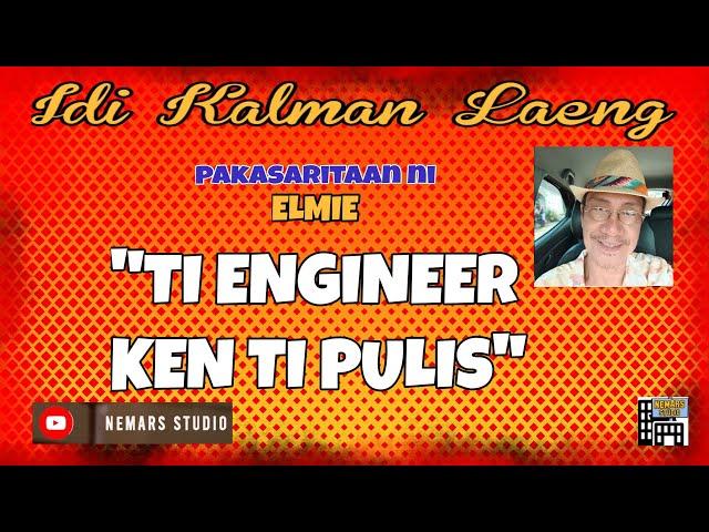 Idi Kalman Laeng | Dear Manong Nemy | ILOCANO DRAMA | Story of Elmie | "TI ENGINEER KEN TI PULIS"