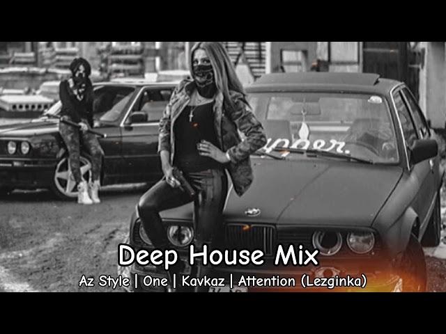 Deep House Mix | Az Style | One | Kavkaz | Lezginka - By Akmalov. Top Deep House Mix 2024