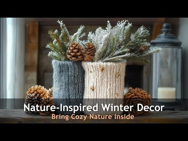 Cozy Up with Nature: Winter Decor Ideas You'll Fall in Love With