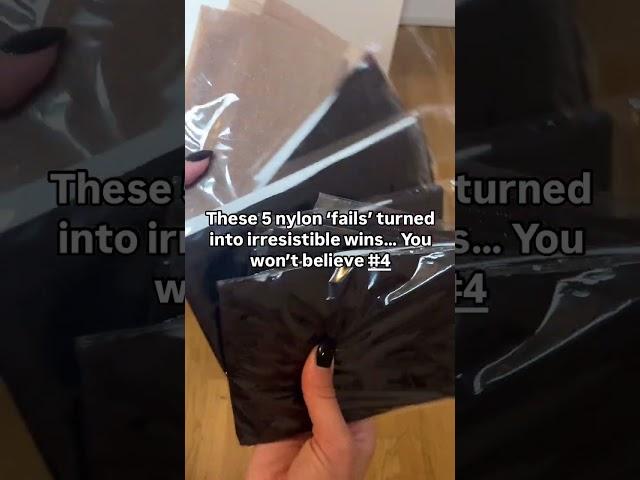 5 nylon ‘fails’ turned into irresistible wins…  ① Snagging on sharp edges