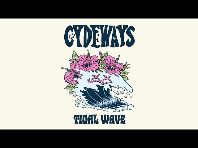 Cydeways "Tidal Wave" [OFFICIAL AUDIO]