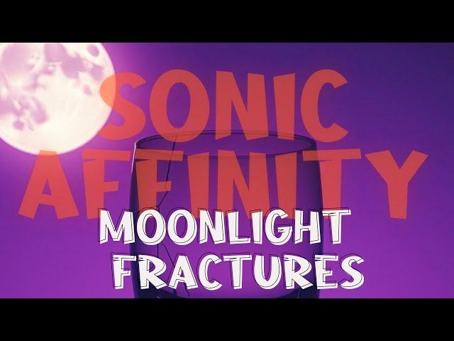 MOONLIGHT FRACTURES - SONIC AFFINITY