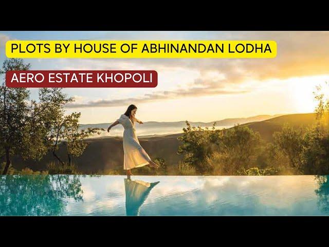 EXPERTS Reveal , Aero Estate Khopoli Plots  by House of Abhinandan Lodha.