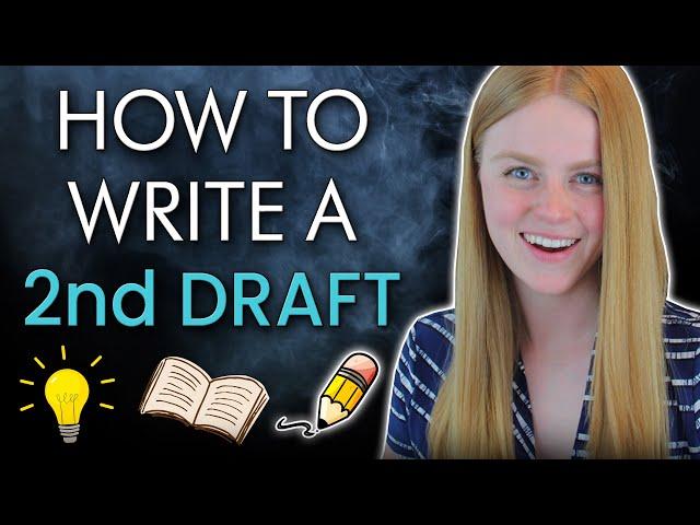 How to Write a SECOND DRAFT | Tips & Tricks for Editing Your 1st Draft Into A Real Book