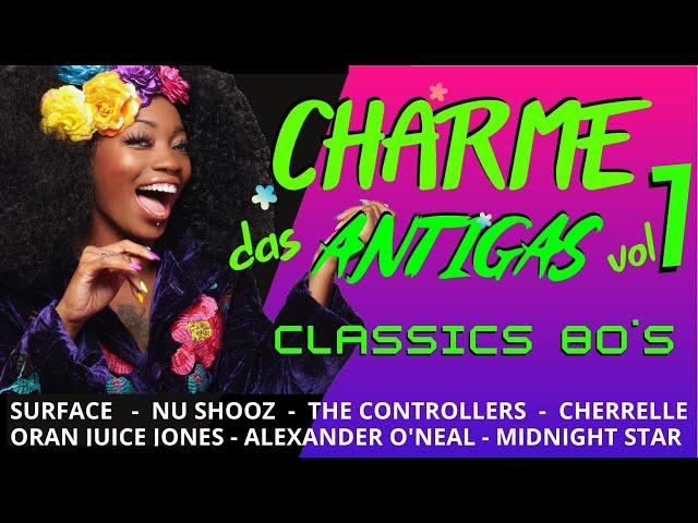 CHARME DAS ANTIGAS CLASSICS 80'S Inesquecíveis - Uma viagem aos melhores FLASHBACKS dos Bailes