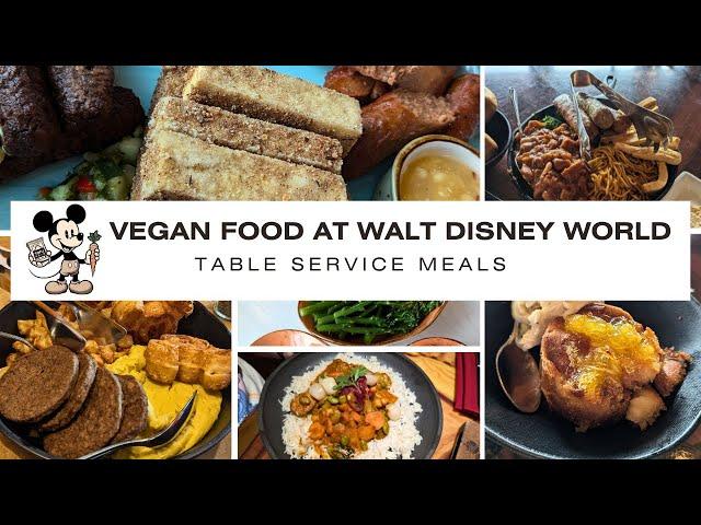 A Vegan's Guide to Disney World Table Service restaurants | Plant Based Meals we ate