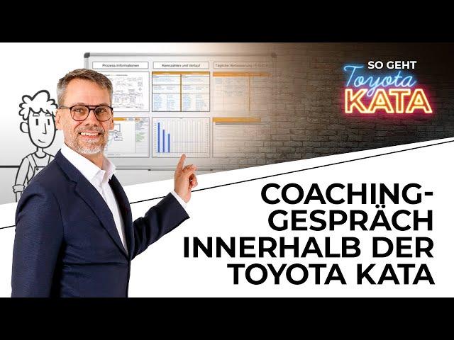 Das Coachinggespräch innerhalb der Toyota KATA - einfach erklärt