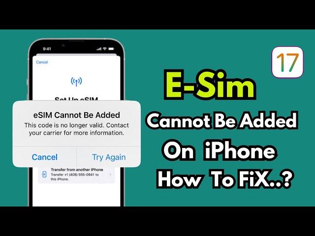 ESIM Cannot Be Added On iPhone ! How To Ensure ESIM Is Not Added On Your iPhone