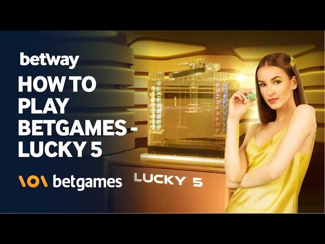 Betway Guide: How to Play Betgames - Lucky 5