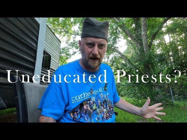 Uneducated Priests?