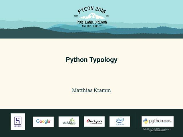 Matthias Kramm - Python Typology - PyCon 2016