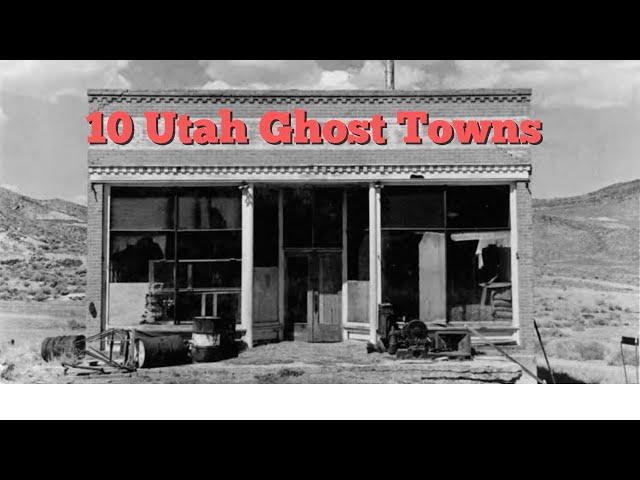 From Abandoned to Enchanting: Utah's 10 Best Ghost Towns