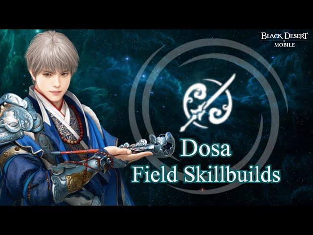 Dosa | Field PVP/PVE Skillbuilds - Review【Black Desert Mobile】