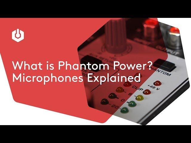 What is Phantom Power? Microphones Explained