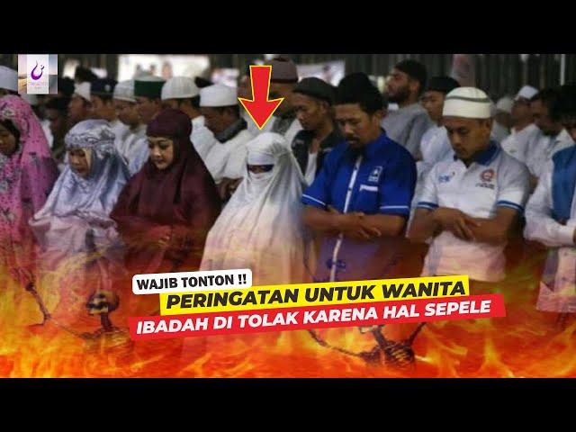 NAUZUBILAH, WANITA RAJIN SHALAT TAPI DI TOLAK MASUK SURGA INI PENYEBABNNYA ll  Akhir Zaman