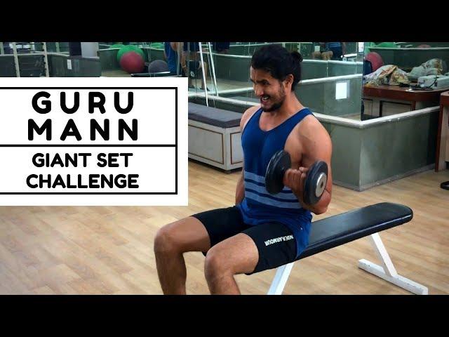 Guru Mann Giant Set Challenge Accepted | Fit Wit Atwal