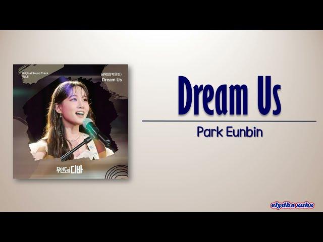 Park Eunbin – Dream Us (Acoustic Ver) [Castaway Diva OST Seo Mok Ha  Vol.6] [Rom|Eng Lyric]