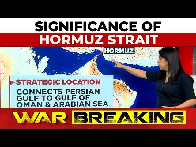 Strait Of Hormuz: Critical Oil Route Faces Potential Closure | Israel-Iran War | US Strikes Iran