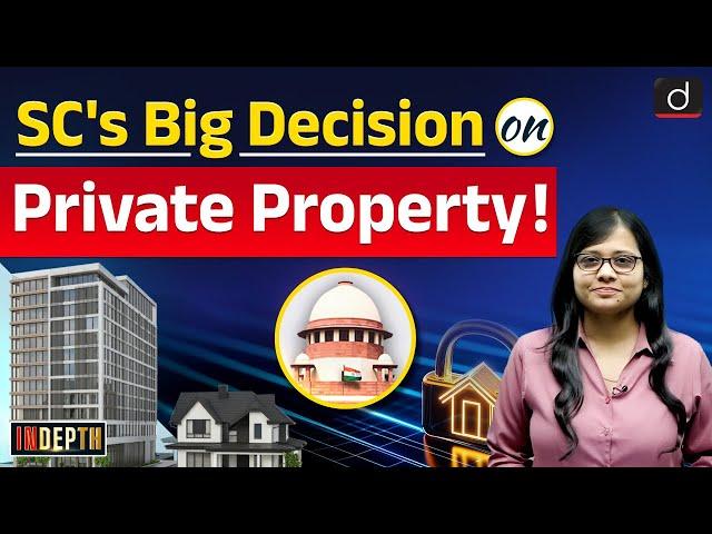 Supreme Court’s Decision on Private Property | Indepth | UPSC | Drishti IAS English