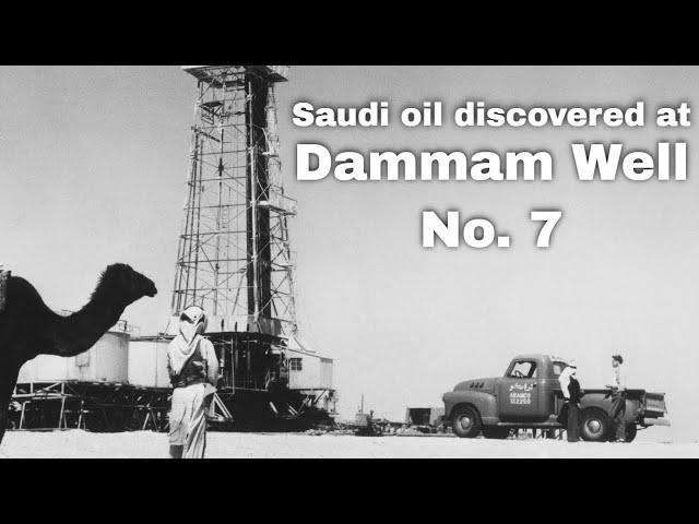 3rd March 1938: First major oil discovery in Saudi Arabia at Dammam Well No. 7