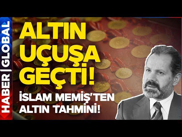 Altında Beklenen Yükseliş Başladı! Altın Alacaklara İslam Memiş'ten Kritik Uyarı