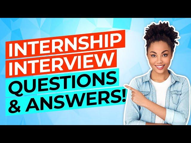 INTERNSHIP Interview Questions And Answers! (How To PASS a JOB INTERN Interview!)